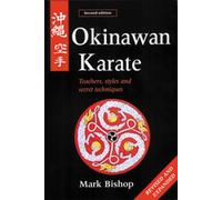 Okinawan Karate: Teachers, Styles, and Secret Techniques