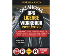 OKLAHOMA DPS LICENSE WORKBOOK 2025/2026: A Beginner’s Study Guide to Acing the Written Exam - Includes Traffic Laws, Road Signs, and Full Practice Tests