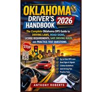 Oklahoma Driver’s Handbook 2026: The Complete Oklahoma DPS Guide to Driving Laws, Road Signs, License Requirements, Safe Driving Rules, and Practice Test Questions