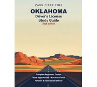 Oklahoma Driver's License Study Guide: 2026 Edition - Road Signs, Rules of the Road, 6 Full Practice Tests & Step-by-Step Lessons for New & International Drivers