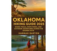 Oklahoma hiking guide 2025: Scenic Trails, State Parks, and Outdoor Adventures Across the Sooner State: 39