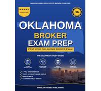 Oklahoma Real Estate Broker Exam Prep: The Step-by-Step Study Guide to Pass Your Oklahoma Broker Exam on the First Try, With Practice Tests, Broker Math, and Broker Law Made Easy