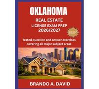 OKLAHOMA REAL ESTATE LICENSE EXAM PREP 2026/2027: Tested question and answer exercises covering all major subject areas