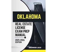 OKLAHOMA REAL ESTATE LICIENCE EXAM PREP MANUAL: Unlock the Path to Success with Expert Tips for the West Oklahoma Real Estate Exam