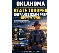 Oklahoma State Trooper Entrance Exam Prep 2026/2027: Written Test Review of Reading Comprehension, Reasoning, Math, Memory and Situational Judgment ... Full-Length Exams and Hiring Process Guidance