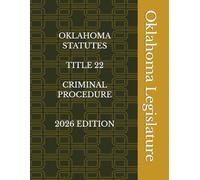 OKLAHOMA STATUTES TITLE 22 CRIMINAL PROCEDURE 2026 EDITION