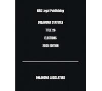 OKLAHOMA STATUTES TITLE 26 ELECTIONS 2025 EDITION
