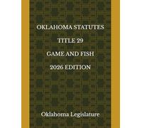 OKLAHOMA STATUTES TITLE 29 GAME AND FISH 2026 EDITION
