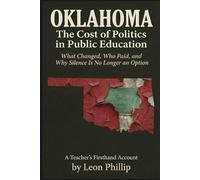 OKLAHOMA: The Cost of Politics in Public Education: What Changed, Who Paid, and Why Silence Is No Longer an Option