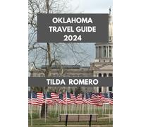 OKLAHOMA TRAVEL GUIDE 2024: Essential Oklahoma: Insider Tips and Hidden Gems Revealed.
