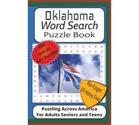 Oklahoma Word Search Puzzle Book: Word Find Puzzles with Easy to Read Print about Oklahoma, History, Trivia and Outdoors| 6x9 inches,115 pages|50+ ... Pages of Scenic Oklahoma, History and Trivia