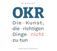 OKR - Die Kunst die richtigen Dinge nicht zu tun