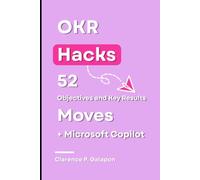 OKR Hacks: 52 Objectives and Key Results Moves