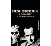 Oksana Bulgakowa Sergei Eisenstein. a Biography (Copertina rigida)