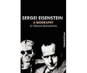 Oksana Bulgakowa Sergei Eisenstein. a Biography (Copertina rigida)