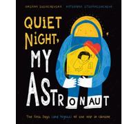 Oksana Lushchevska Quiet Night, My Astronaut (Copertina rigida)