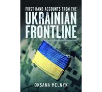 Oksana Melnyk First Hand Accounts From the Ukrainian Frontlin (Copertina rigida)