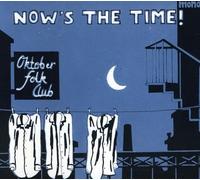 Oktober Folk Club - Now's The Time
