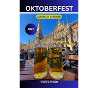 Oktoberfest GUIDA DI VIAGGIO 2026: Una guida passo passo per vivere e celebrare il leggendario Oktoberfest di Monaco come un vero monaco