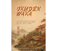 Okuden Waka: 108 Waka Inspired Poems on the Inner Teachings of Usui Reiki Ryoho