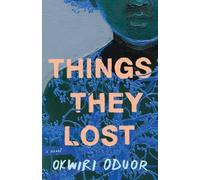 Okwiri Oduor Things They Lost (Copertina rigida)