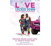 Okyeame Kwame Annica Nsiah-Apau Kyei Amoako Love Locked Down (Tascabile)