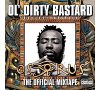Ol' Dirty Bastard - Osirus: the Official Mixtape/Parental Advisory by Ol' Dirty Bastard (2005-01-04)