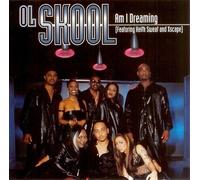 Ol Skool - I Am Dreaming