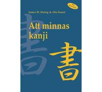 Ola Feurst James W Heisig Att minnas kanji, vol. 1 (Tascabile)