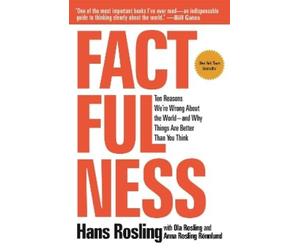 Ola Rosling Anna Rosling Rönnlund Hans Rosling Factfulness (Tascabile)