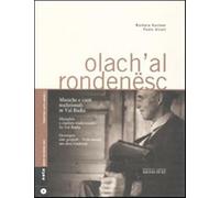 Olach'al rondenesc. Musiche e canti tradizionali in Val Badia. Ediz. itali...