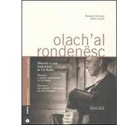Olach'al rondenesc. Musiche e canti tradizionali in Val Badia. Ediz. italiana e tedesca. Con CD Audio