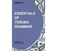 Oladele Awobuluyi Essentials of Yoruba Grammar (Tascabile)