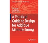 Olaf Diegel Axel Nordin A Practical Guide to Design for Additive M (Tascabile)