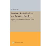 Olaf Hansen Aesthetic Individualism and Practical Intellect (Copertina rigida)
