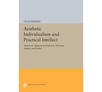 Olaf Hansen Aesthetic Individualism and Practical Intellect (Tascabile)