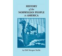 Olaf Morgan Norlie History of the Norwegian People in North America (Tascabile)