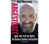 Olaf Philip Bec Abgestürzt: Egal, wie tief du fällst, du kann (Copertina rigida)