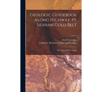 Olaf Pitt 1889- Je Geologic Guidebook Along Highway 49, Sierran Gold (Tascabile)