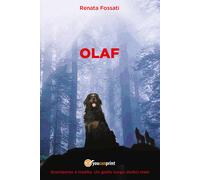 OLAF. Scomparso e tradito. Un giallo lungo dodici mesi. di Renata Fossati, 2022