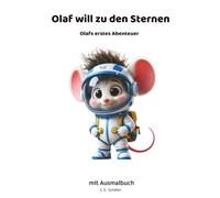 Olaf will zu den Sternen: Olafs erstes Abenteuer - mit Ausmalbuch