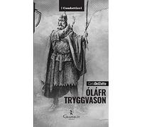 Óláfr Tryggvason. Il re vichingo, Apostolo della Norvegia