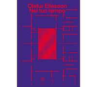 Olafur Eliasson. Nel Tuo Tempo - - 2022
