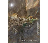 Olafur Eliasson. The Curious Desert - [Silvana Editoriale]