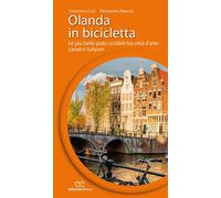 Olanda in bicicletta. Le più belle piste ciclabili tra città d'arte, canali e tu