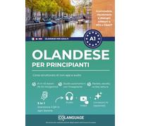 Olandese per principianti: Corso strutturato A1 con app e audio: Impara l'olandese A1 in modo pratico con dialoghi, grammatica e audio. Perfetto per ... Include app e preparazione NT2 e CNaVT.: 1