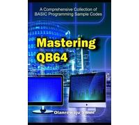 Olanrewaju Sanni Mastering QB64 (Tascabile) Basic Programming Language