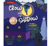 Olaolu Ogunyemi Joshua Ogu Crow From the Shadow (Special Edi (Copertina rigida)
