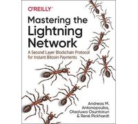 Olaoluwa Osuntokun Andreas M. Antonopoulos Ren Mastering the Lightn (Tascabile)