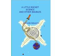 Olatunde Adeyemo A Little Rocket Science and Other Baubels (Tascabile)